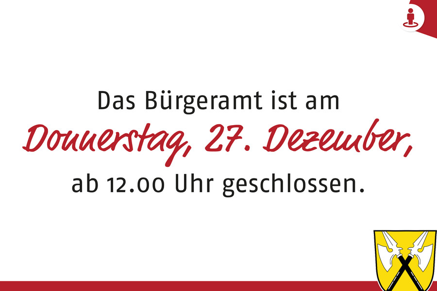 Bürgeramt am 27.12. bis 12.00 Uhr geöffnet