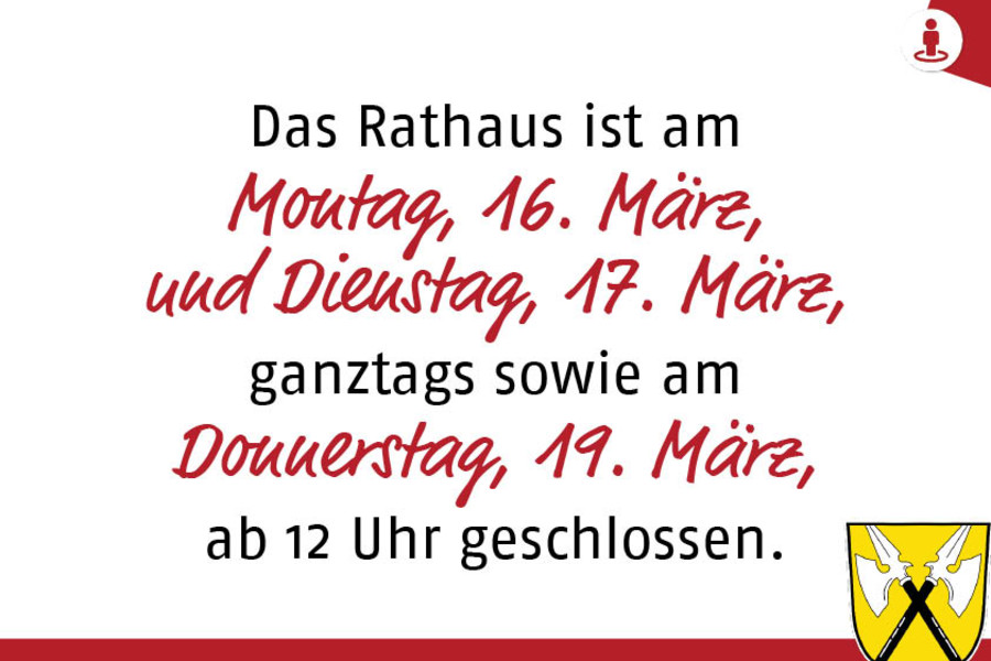 Rathaus am 16. und 17. März geschlossen